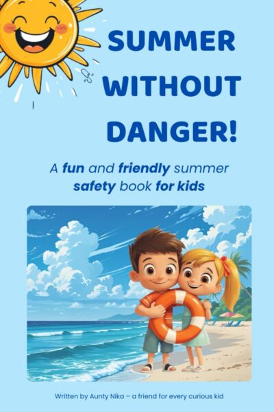 Summer Without Dangers!: A fun and friendly summer safety book for kids