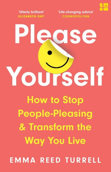 Please Yourself: How to Stop People-Pleasing and Transform the Way You Live
